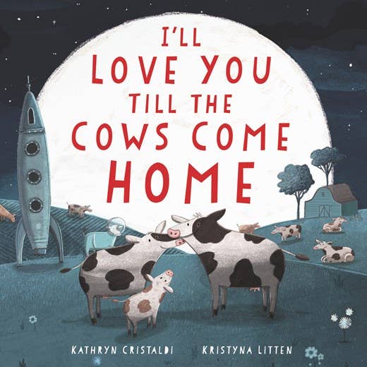 I'll Love You Till the Cows Come Home board book